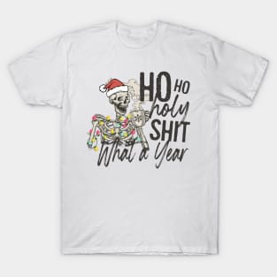 HO HO HOLY SHIT WHAT A YEAR, Skeleton Christmas T-Shirt